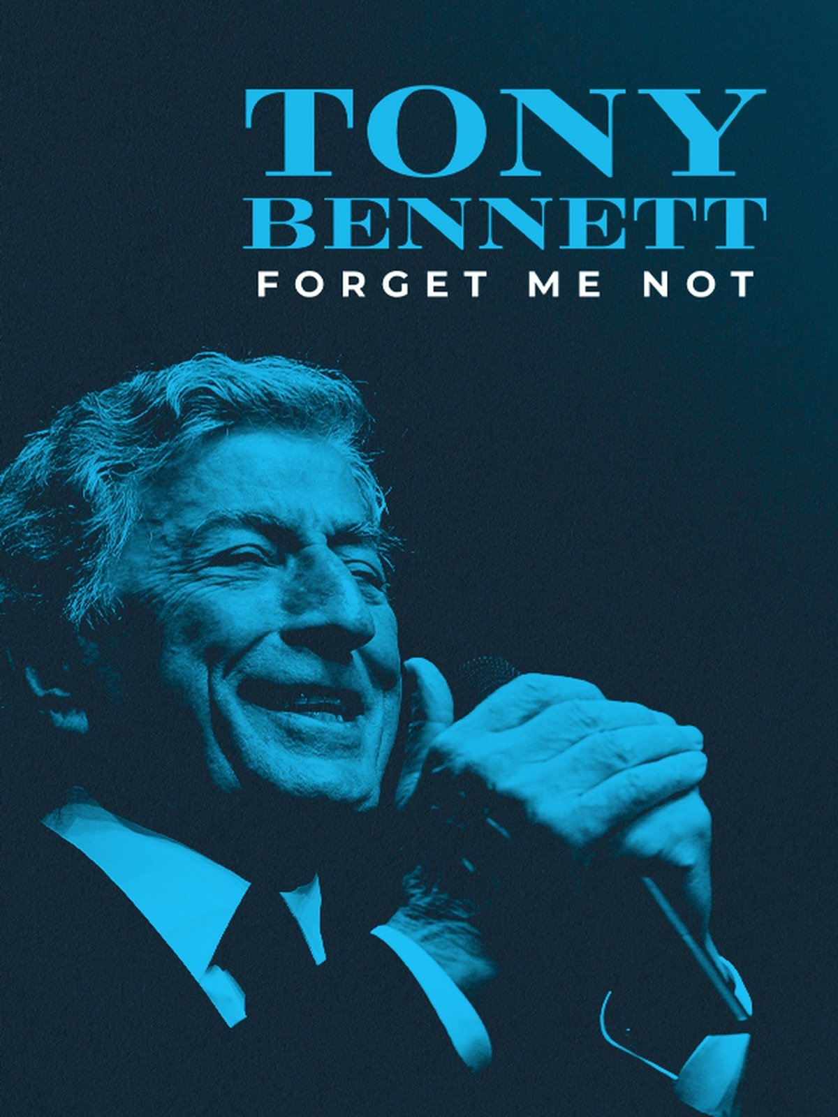 Постер Tony Bennett: Forget Me Not